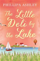 Book cover: The Little Deli by the Lake, by Phillipa Ashley (preview)