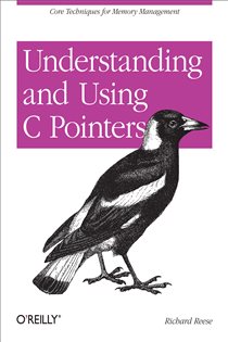 Book cover: Understanding and Using C Pointers, by Richard M Reese (preview)