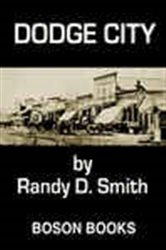 Book cover: Dodge City, by Randy D. Smith (preview)