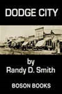 Book cover: Dodge City, by Randy D. Smith (preview)