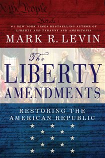 Book cover: The Liberty Amendments, by Mark R. Levin (preview)