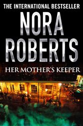 Book cover: Her Mother's Keeper, by Nora Roberts (preview)