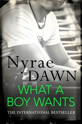 Book cover: What a Boy Wants, by Nyrae Dawn (preview)