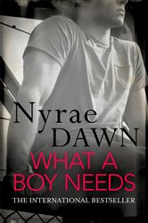 Book cover: What a Boy Needs, by Nyrae Dawn (preview)