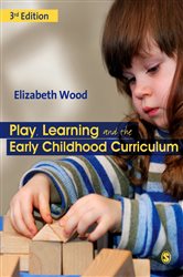 Play, Learning and the Early Childhood Curriculum: SAGE Publications