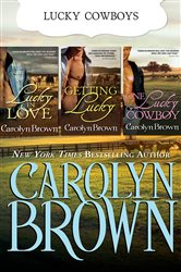 Book cover: The Lucky Cowboys Series, by Carolyn Brown (preview)