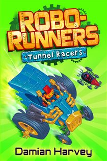 Book cover: Tunnel Racers (Book 2 of Robo-Runners) by Damian Harvey (preview)