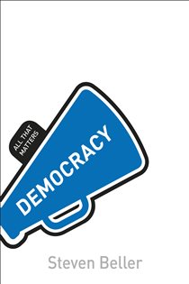 Book cover: Democracy: All That Matters, by Steven Beller (preview)