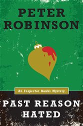 Book cover: Past Reason Hated (An Inspector Banks Mystery), by Peter Robinson (preview)
