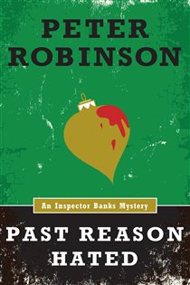 Book cover: Past Reason Hated (An Inspector Banks Mystery), by Peter Robinson (preview)