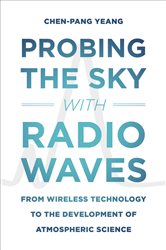 Book cover: Probing the Sky with Radio Waves, by Chen-Pang Yeang (preview)
