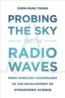 Book cover: Probing the Sky with Radio Waves, by Chen-Pang Yeang (preview)