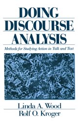 Doing Discourse Analysis: Methods for Studying Action in Talk and Text