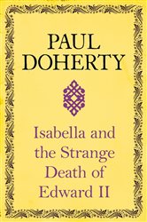 Book cover: Isabella and the Strange Death of Edward II, by Paul Doherty (preview)