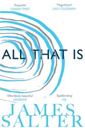Book cover: All That Is, by James Salter (preview)