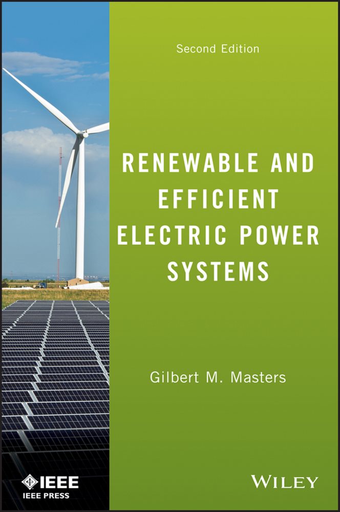 Renewable and Efficient Electric Power Systems (2nd ed.)