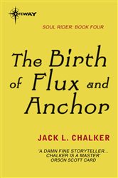 Book cover: The Birth of Flux and Anchor, by Jack L. Chalker (preview)