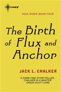 Book cover: The Birth of Flux and Anchor, by Jack L. Chalker (preview)
