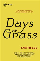 Book cover: Days of Grass, by Tanith Lee (preview)