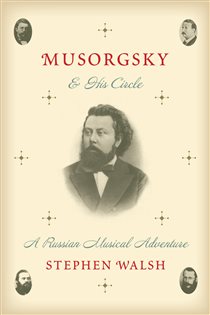 Book cover: Musorgsky and His Circle, by Stephen Walsh (preview)