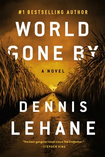 Book cover: World Gone By (Book 3 of Joe Coughlin Series) by Dennis Lehane (preview)