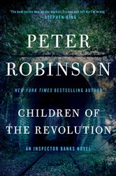 Book cover: Children of the Revolution (Book 21 of Inspector Banks Novels) by Peter Robinson (preview)