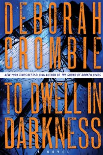Book cover: To Dwell in Darkness (Book 16 of Duncan Kincaid/Gemma James Novels) by Deborah Crombie (preview)