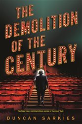 Book cover: The Demolition of the Century, by Duncan Sarkies (preview)