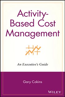 Book cover: Activity-Based Cost Management, by Gary Cokins (preview)