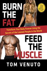 Book cover: Burn the Fat, Feed the Muscle, by Tom Venuto (preview)