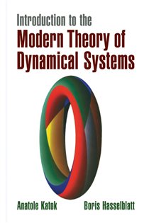 Book cover: Introduction to the Modern Theory of Dynamical Systems (Book Series Number 54 of Encyclopedia of Mathematics and its Applications) by Anatole Katok (preview)