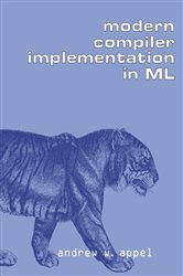 Book cover: Modern Compiler Implementation in ML, by Andrew W. Appel (preview)