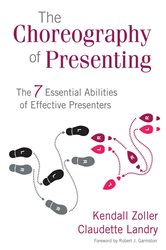 The Choreography of Presenting: The 7 Essential Abilities of Effective Presenters