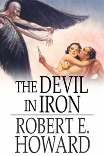 Book cover: The Devil in Iron, by Robert E. Howard (preview)