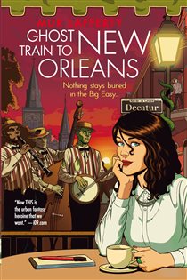 Book cover: Ghost Train to New Orleans (Book 2 of The Shambling Guides) by Mur Lafferty (preview)
