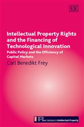 Intellectual Property Rights and the Financing of Technological Innovation: Public Policy and the Efficiency of Capital Markets