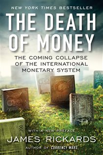 Book cover: The Death of Money, by James Rickards (preview)