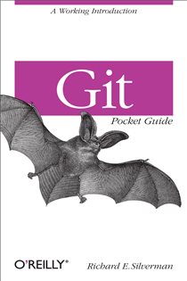 Book cover: Git Pocket Guide, by Richard E. Silverman (preview)