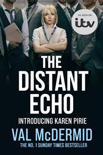 Book cover: The Distant Echo (Book 1 of Detective Karen Pirie) by Val McDermid (preview)