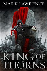Book cover: King of Thorns (Book 2 of The Broken Empire) by Mark Lawrence (preview)