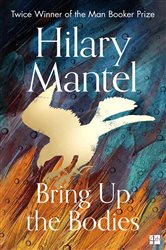Book cover: Bring Up the Bodies (Book 2 of The Wolf Hall Trilogy) by Hilary Mantel (preview)