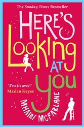 Book cover: Here’s Looking At You, by Mhairi McFarlane (preview)