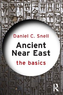 Book cover: Ancient Near East: The Basics, by Daniel C. Snell (preview)