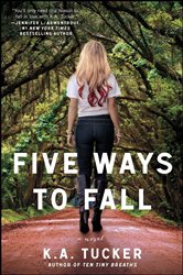 Book cover: Five Ways to Fall, by K.A. Tucker (preview)