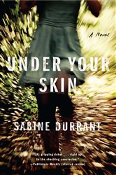 Book cover: Under Your Skin, by Sabine Durrant (preview)