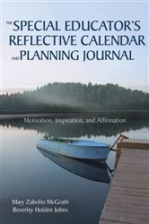 The Special Educator&#x2019;s Reflective Calendar and Planning Journal: Motivation, Inspiration, and Affirmation
