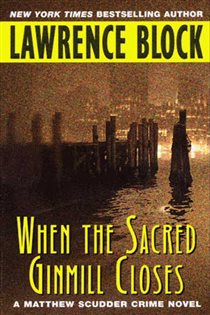 Book cover: When the Sacred Ginmill Closes (Book 6 of Matthew Scudder Series) by Lawrence Block (preview)