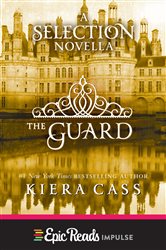 Book cover: The Guard (Book 2 of The Selection Novella) by Kiera Cass (preview)