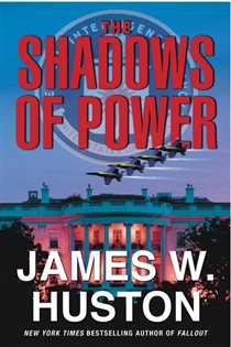 Book cover: The Shadows of Power, by James W. Huston (preview)