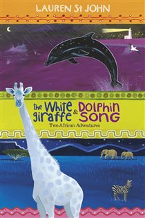 Book cover: The White Giraffe Series: The White Giraffe and Dolphin Song (Book 99 of The White Giraffe Series) by Lauren St John (preview)